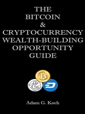 cover image of The Bitcoin & Cryptocurrency Wealth-Building Opportunity Guide